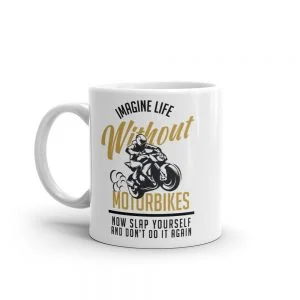 Imagine Life Without Motorbikes Mug