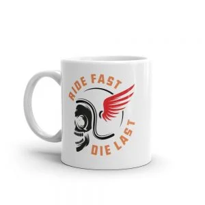 Ride Fast Die Last Motorcycle Mug